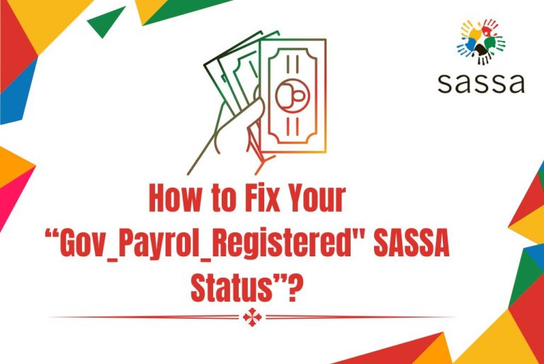 How to Fix Your “Gov_Payrol_Registered SASSA Status”