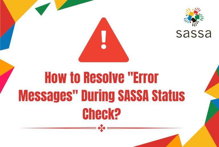 How to Resolve Error Messages During SASSA Status Check